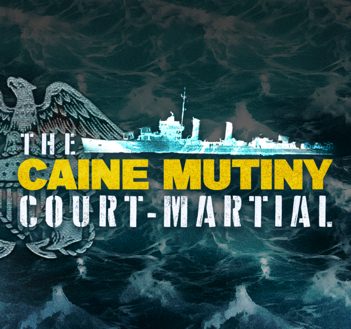 THE CAINE MUTINY COURT-MARTIAL is JTC’s Spring 2025 show!